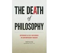 The Death Of Philosophy: Reference And Self-Reference In Contemporary Thought