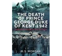 The Death Of Prince George, Duke Of Kent, 1942