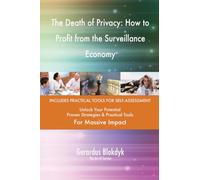 The Death of Privacy: How to Profit from the Surveillance Economy