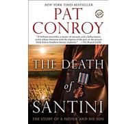 The Death of Santini: The Story of a Father and His Son