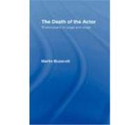 The Death of the Actor: Shakespeare on Page and Stage Buzacott, Martin (Auteur)