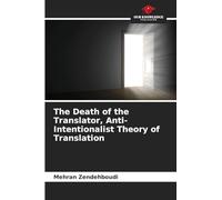 The Death of the Translator, Anti-Intentionalist Theory of Translation
