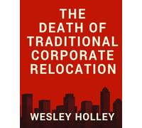 The Death of Traditional Corporate Relocation