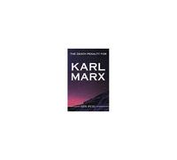 The Death Penalty For Karl Marx