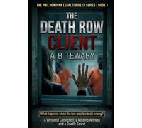 THE DEATH ROW CLIENT: A Legal Thriller of a Wrongful Conviction, a Missing Witness and a Deadly Secret