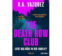 The Death Row Club. In uns das Dunkel Thriller - »Einfach unvergesslich.« Karin Slaughter - V.A. Vazquez - Heyne Verlag - ebook (ePub) - Livre