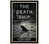 The Death Ship: Recovering the Bodies of Titanic’s Dead