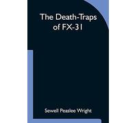 The Death-Traps Of Fx-31