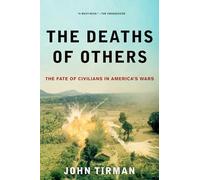 The Deaths of Others: The Fate of Civilians in America's Wars