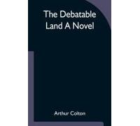 The Debatable Land A Novel