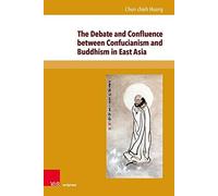 The Debate And Confluence Between Confucianism And Buddhism In East Asia