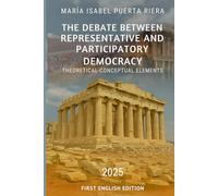 The Debate Between Representative and Participatory Democracy: Theoretical-conceptual elements