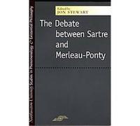 The Debate Between Sartre and Merleau-Ponty, Studies in Phenomenology and Existential Philosophy Series