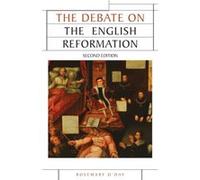 The Debate on the English Reformation by Rosemary Professor Emerita ODay Rosemary O,day, Roger Richardson (Auteur)