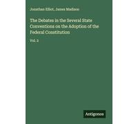 The Debates in the Several State Conventions on the Adoption of the Federal Constitution: Vol. 2