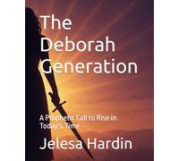 The Deborah Generation: A Prophetic Call to Rise in Today’s Time