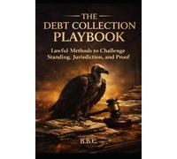 The Debt Collection Playbook: Lawful Methods to Challenge Standing, Jurisdiction, and Proof