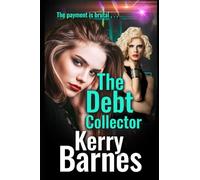 The Debt Collector: A BRAND NEW heart-pounding, gritty gangland thriller from bestselling author Kerry Barnes.