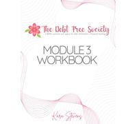 The Debt Free Society: Module 3 Workbook: Understand the Psychology of Debt