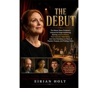 The Debut: The Debut: Mona Friedman’s Unexpected Stage Awakening, Starring Julianne Moore, Paul Giamatti, Halle Bailey, and Jesse Eisenberg in a Story of Passion, Purpose, and Finding a Voice