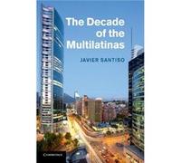 The Decade of the Multilatinas - Javier Santiso - Cambridge University Press - Livre en Anglais - Paperback Javier SantisoJavier Santiso (Auteur)