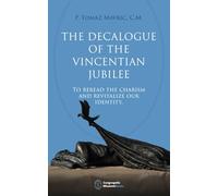 The Decalogue of the Vincentian Jubilee: to reread the charism and revitalize our identity.