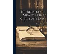 The Decalogue Viewed As The Christian's Law