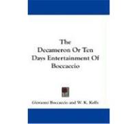 The Decameron or Ten Days Entertainment of Boccaccio Boccaccio, Giovanni (Auteur)