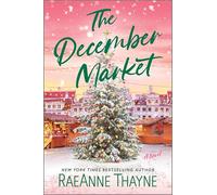 The December Market: A Charming Holiday Romance Novel About a Single Father and Christmas Love