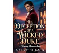 The Deception of a Wicked Duke: A Regency Romance Story