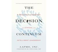The Decision Continuum: A Practical Guide for Ethical and Intelligent Leadership
