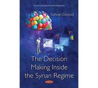 The Decision Making Inside the Syrian Regime (Terrorism, Hot Spots and Conflict-related Issues) - [Version Originale] Inconnu (Auteur)