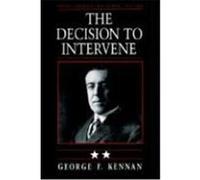 The Decision to Intervene, Soviet-American Relations, 1917-1920, Vol 2 George F. Kennan (Auteur)