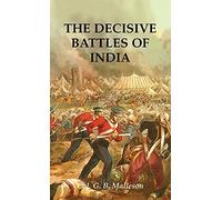 The Decisive Battles Of India