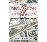 The Declaration of Dependence Dividends in the TwentyFirst Century - Jeffrey L. Huston - Author Solutions Inc - Livre en Anglais Jeffrey L. HustonJeffrey L. Huston (Auteur)