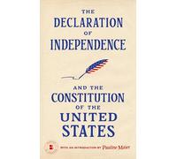 The Declaration of Independence and The Constitution of the United States