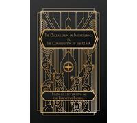 The Declaration of Independence: and The Constitution of the United States of America