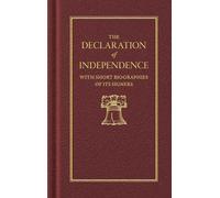 The Declaration of Independence With Short Biographies of Its Signers