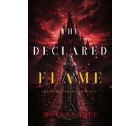 The Declared Flame (Book Seven of the Stormwing Chronicles) - Morgan Rice - Morgan Rice - ebook (ePub) - Livre