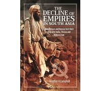 The Decline of Empires in South Asia
