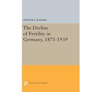 The Decline Of Fertility In Germany, 1871-1939