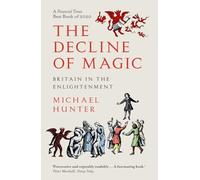 The Decline of Magic: Britain in the Enlightenment