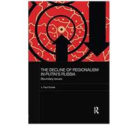 The Decline Of Regionalism In Putin's Russia