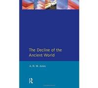 The Decline of the Ancient World Arnold Hugh Martin Jones (Auteur)