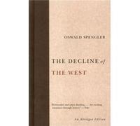 Oswald Spengler – The Decline of the West – Vintage Books