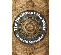 The Decline of the West: Form and Actuality (Annotated)