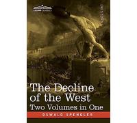 The Decline of the West, Two Volumes in One