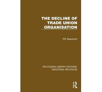 The Decline of Trade Union Organisation