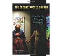 The Deconstructed Church: Understanding Emerging Christianity - [Version Originale] Inconnu (Auteur)