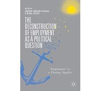 The Deconstruction Of Employment As A Political Question